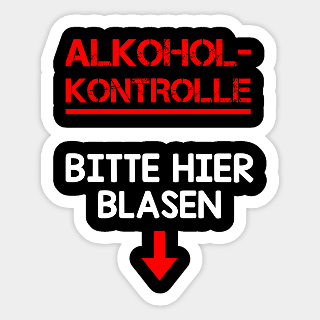 Alkoholkontrolle Bitte Hier Blasen - Lustige Bier Sprüche Sticker by 5StarDesigns